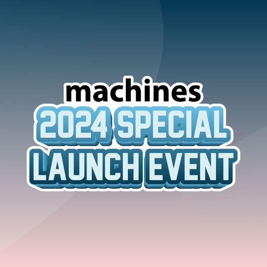 Machines 2024 Special Launch Event